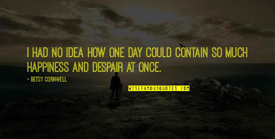 Ollie Weatherman Quotes By Betsy Cornwell: I had no idea how one day could