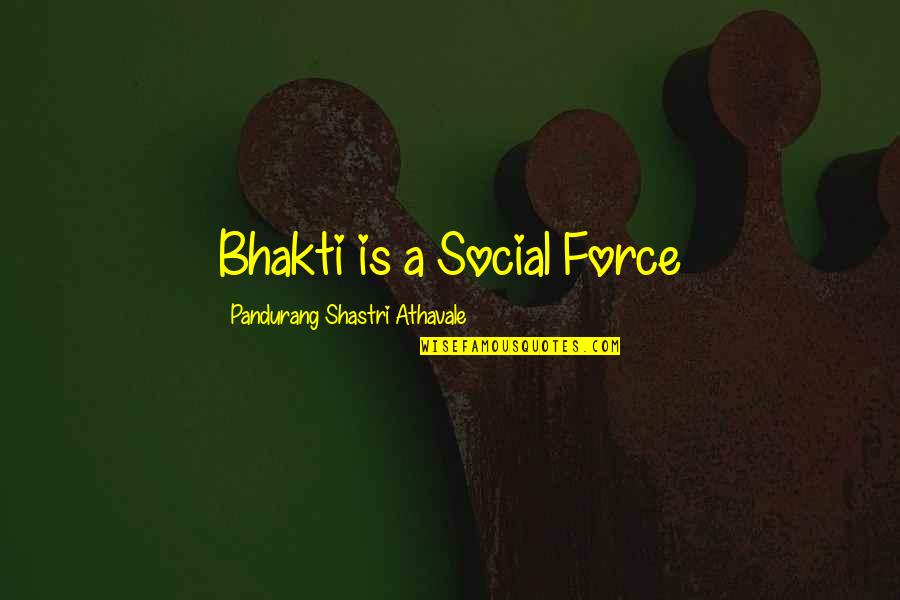 Ollie Williams Quotes By Pandurang Shastri Athavale: Bhakti is a Social Force