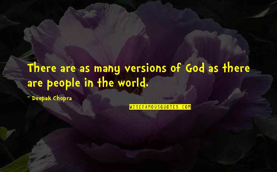 Ollinger Bros Quotes By Deepak Chopra: There are as many versions of God as