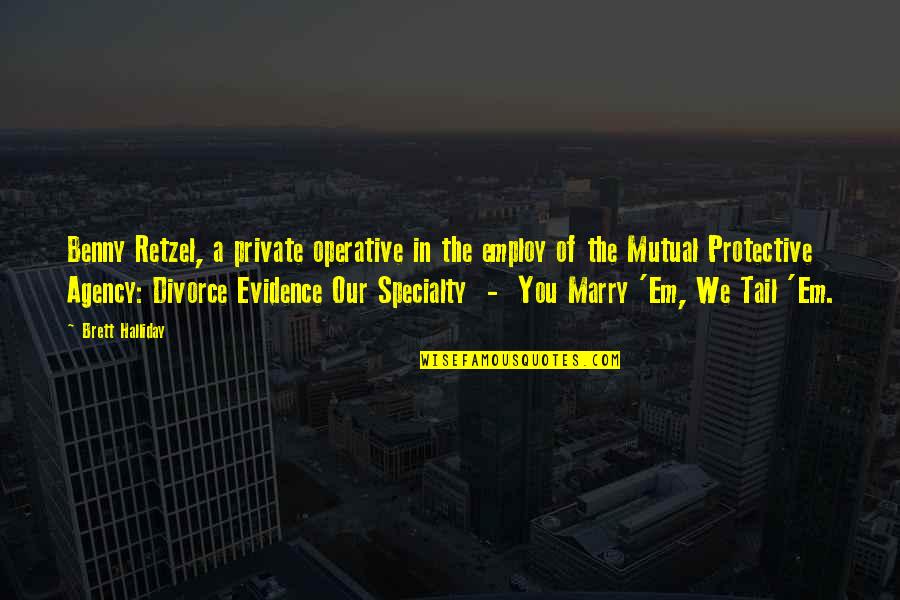 Olmalik Quotes By Brett Halliday: Benny Retzel, a private operative in the employ