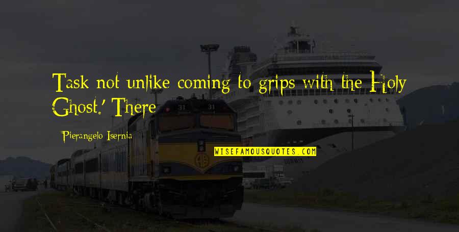Olmaloroi Quotes By Pierangelo Isernia: Task not unlike coming to grips with the
