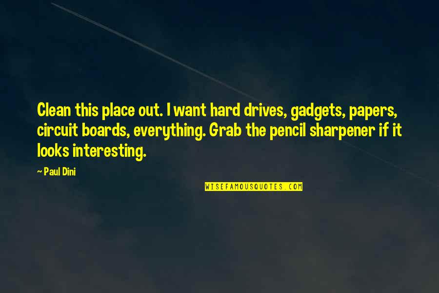 Olmamis Li Mon Youtube Quotes By Paul Dini: Clean this place out. I want hard drives, Olmamis Li Mon Youtube Quotes By Paul Dini: Clean this place out. I want hard drives,