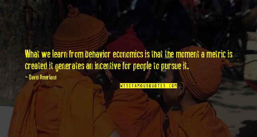 Olovka I Papir Quotes By David Amerland: What we learn from behavior economics is that Olovka I Papir Quotes By David Amerland: What we learn from behavior economics is that