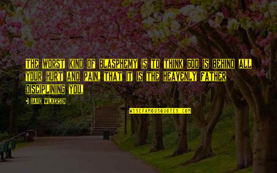 Olsen Twins Quotes By David Wilkerson: The worst kind of blasphemy is to think Olsen Twins Quotes By David Wilkerson: The worst kind of blasphemy is to think