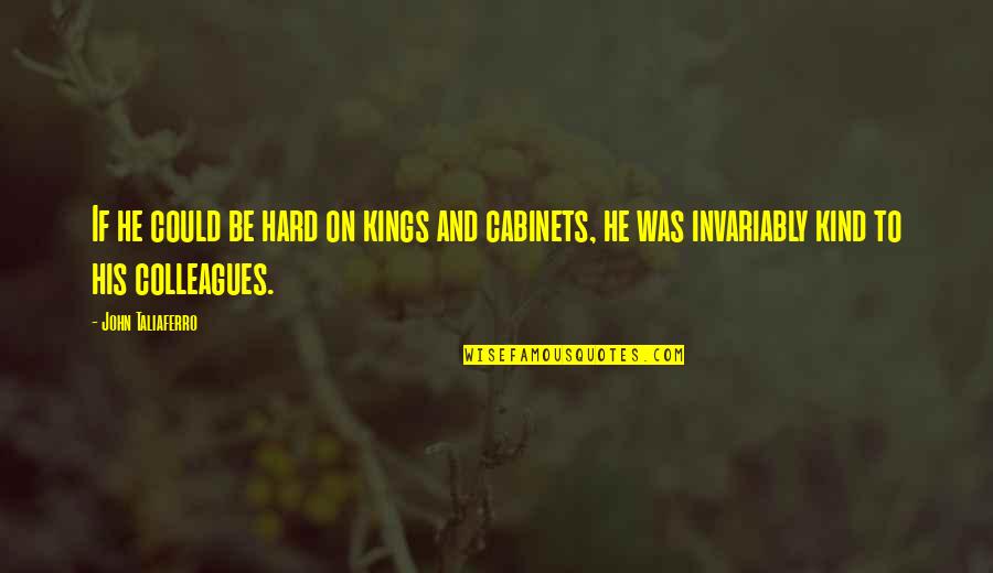 Olsens Weekly Ad Quotes By John Taliaferro: If he could be hard on kings and Olsens Weekly Ad Quotes By John Taliaferro: If he could be hard on kings and