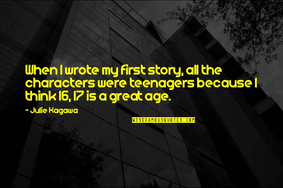Olshausen Medford Quotes By Julie Kagawa: When I wrote my first story, all the Olshausen Medford Quotes By Julie Kagawa: When I wrote my first story, all the