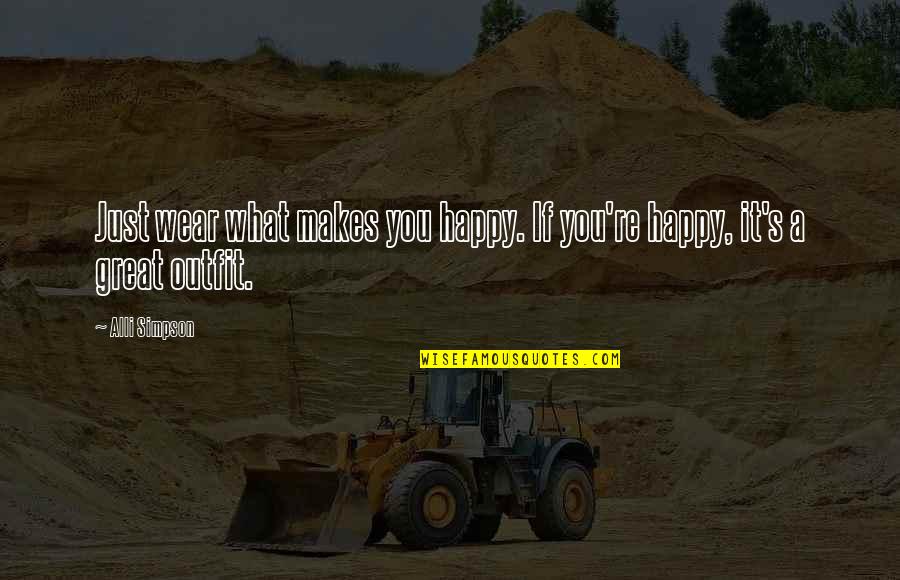 Olufemi Vaughan Quotes By Alli Simpson: Just wear what makes you happy. If you're