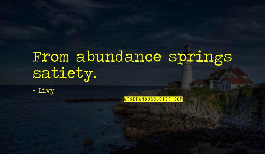 Olufsen Sound Quotes By Livy: From abundance springs satiety.