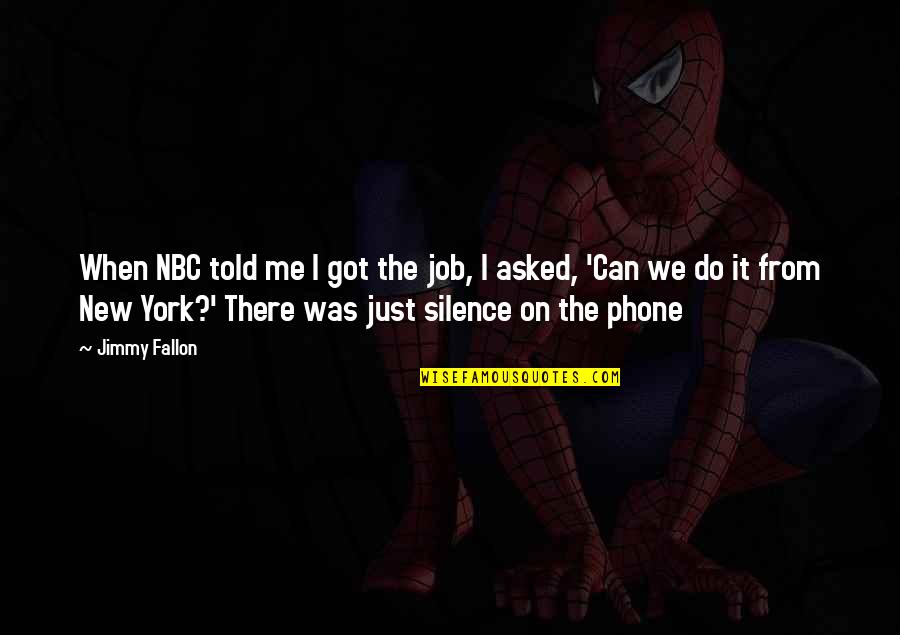 Olufunmilayo Aiyegbo Quotes By Jimmy Fallon: When NBC told me I got the job,