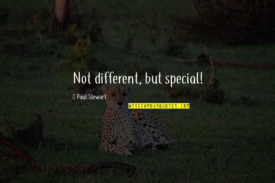 Olujic Quotes By Paul Stewart: Not different, but special! Olujic Quotes By Paul Stewart: Not different, but special!
