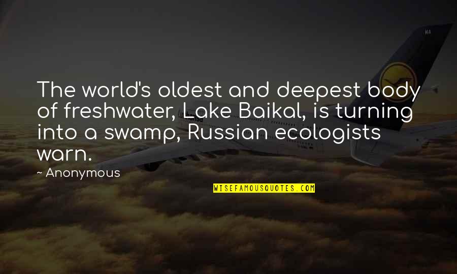 Olumo Robert Quotes By Anonymous: The world's oldest and deepest body of freshwater, Olumo Robert Quotes By Anonymous: The world's oldest and deepest body of freshwater,
