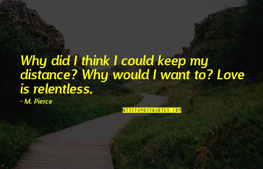Olumo The Book Quotes By M. Pierce: Why did I think I could keep my