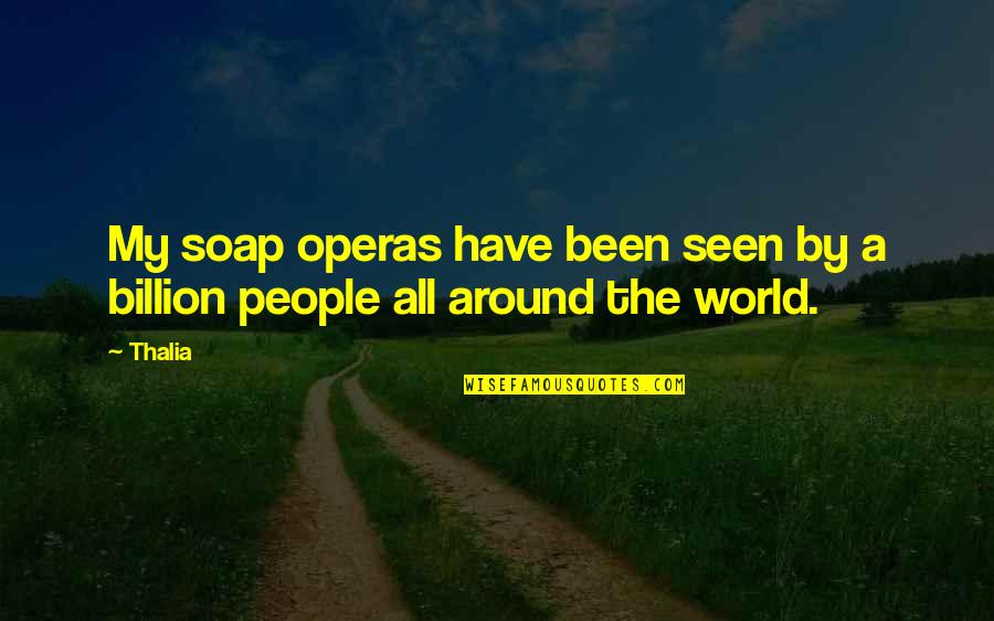 Oluyorum Valla Quotes By Thalia: My soap operas have been seen by a