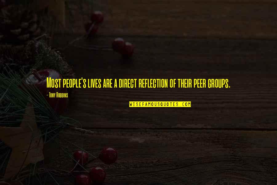 Olvidadas Rosa Quotes By Tony Robbins: Most people's lives are a direct reflection of