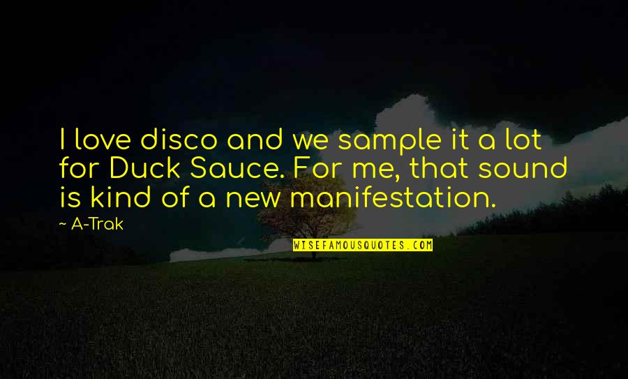 Olvidado Pelicula Quotes By A-Trak: I love disco and we sample it a
