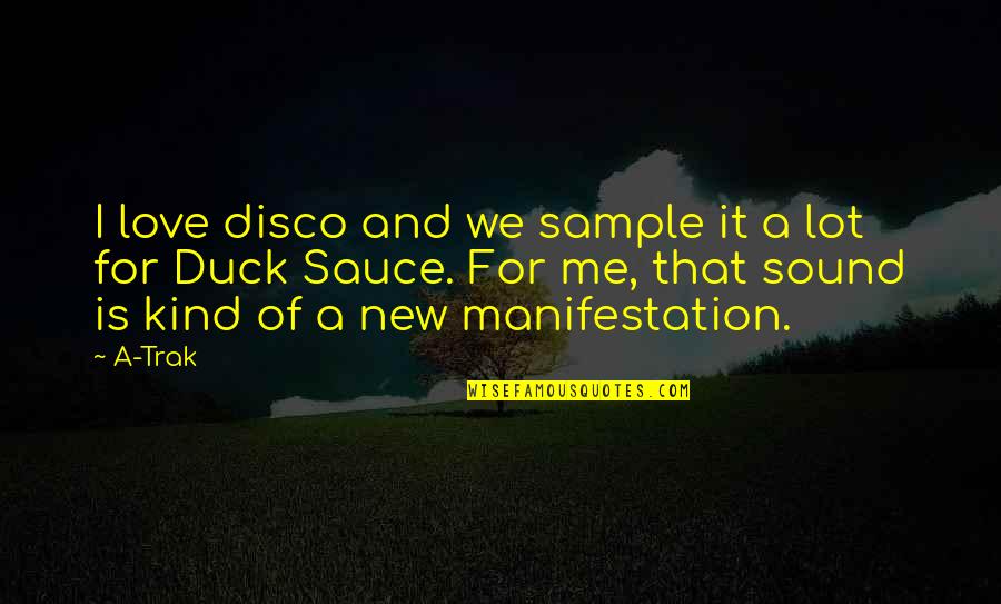 Olvidado Pelicula Quotes By A-Trak: I love disco and we sample it a Olvidado Pelicula Quotes By A-Trak: I love disco and we sample it a