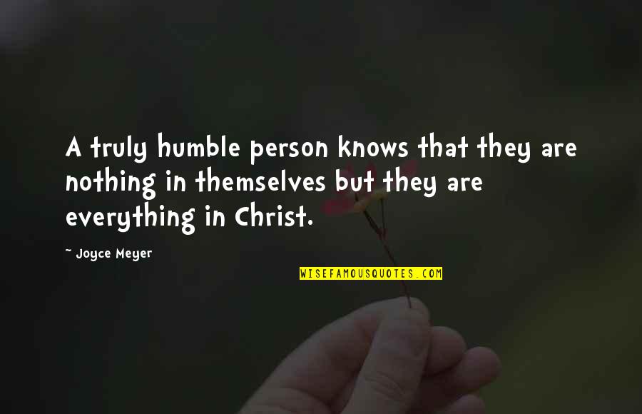 Olvidados Michael Quotes By Joyce Meyer: A truly humble person knows that they are