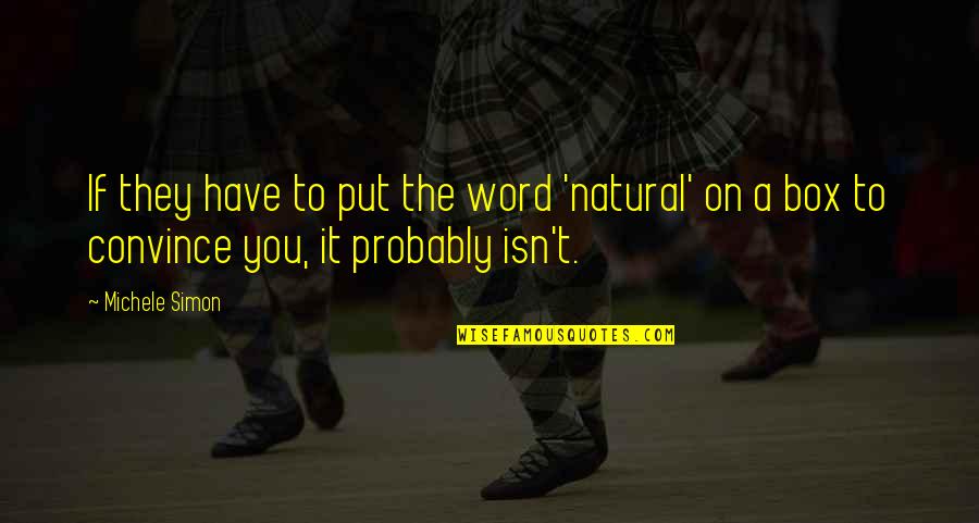 Olvidados Movie Quotes By Michele Simon: If they have to put the word 'natural'