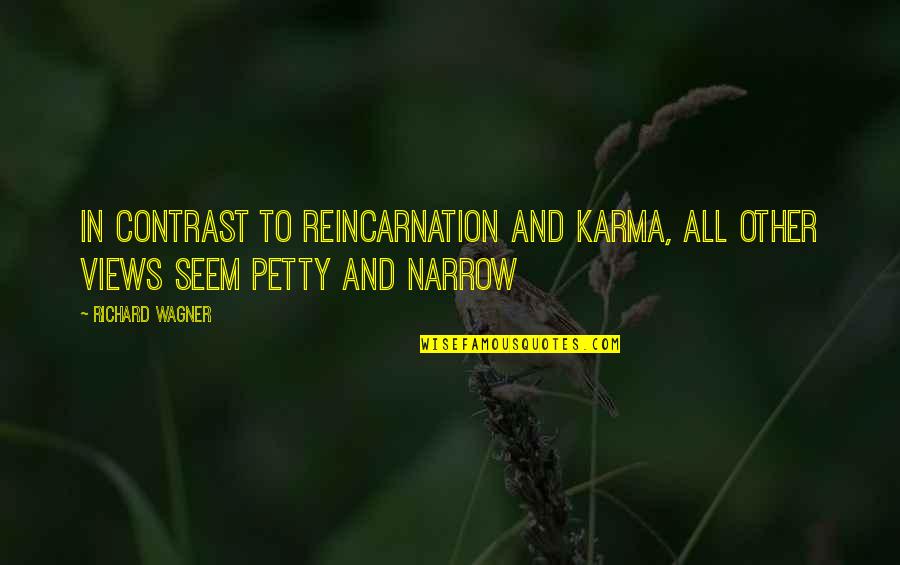 Olvidar Vs Olvidarse Quotes By Richard Wagner: In contrast to reincarnation and karma, all other