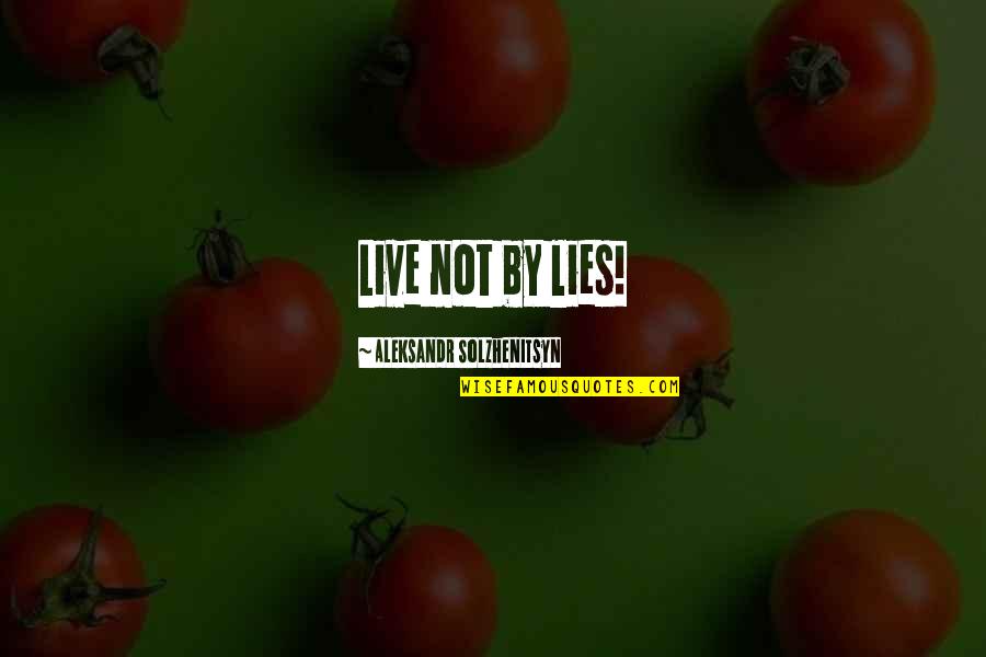 Olwen Price Quotes By Aleksandr Solzhenitsyn: Live not by lies!
