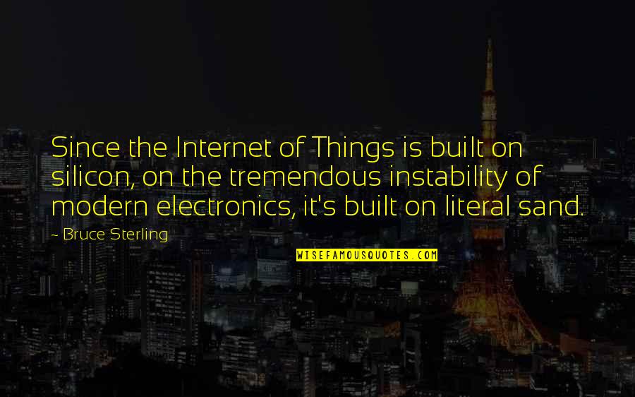 Olwen Wymark Quotes By Bruce Sterling: Since the Internet of Things is built on