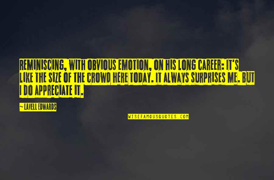 Olympian God Quotes By LaVell Edwards: Reminiscing, with obvious emotion, on his long career: Olympian God Quotes By LaVell Edwards: Reminiscing, with obvious emotion, on his long career: