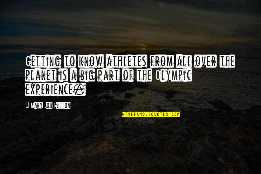 Olympic Athletes Quotes By Mary Lou Retton: Getting to know athletes from all over the