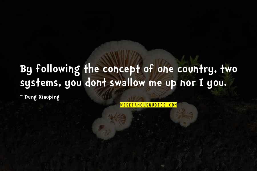 Olympic Dreams Quotes By Deng Xiaoping: By following the concept of one country, two