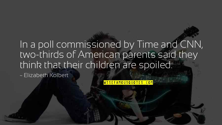 Olympic Dreams Quotes By Elizabeth Kolbert: In a poll commissioned by Time and CNN, Olympic Dreams Quotes By Elizabeth Kolbert: In a poll commissioned by Time and CNN,