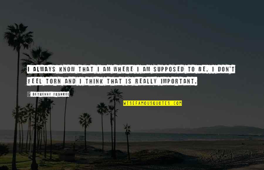 Olympic Flame Quotes By Bethenny Frankel: I always know that I am where I