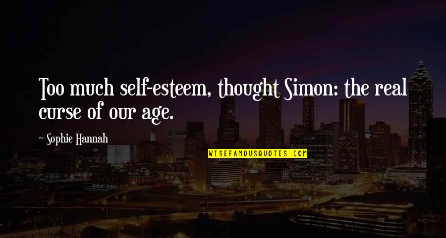 Olympic Flame Quotes By Sophie Hannah: Too much self-esteem, thought Simon: the real curse