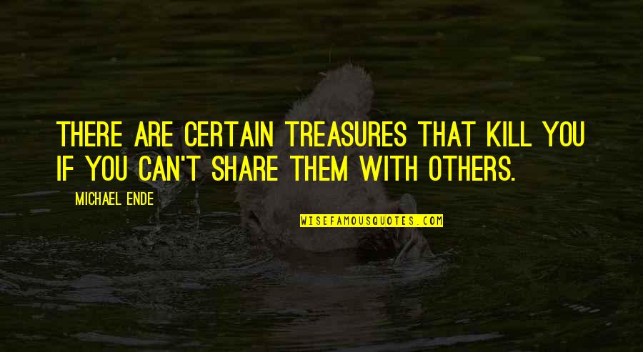 Olympic Snowboard Quotes By Michael Ende: There are certain treasures that kill you if