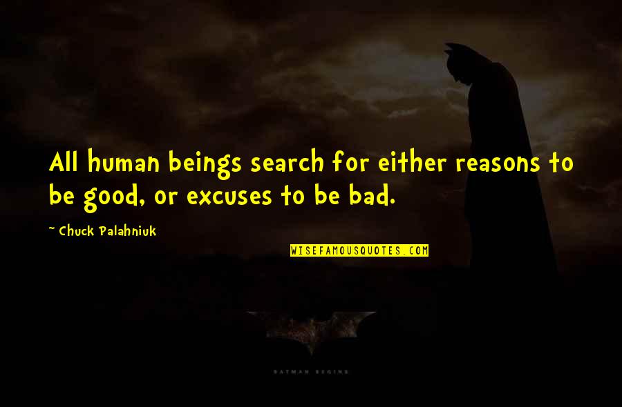 Olympic Swim Quotes By Chuck Palahniuk: All human beings search for either reasons to