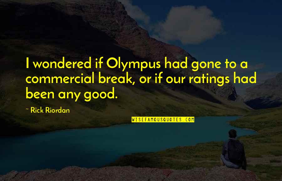 Olympus's Quotes By Rick Riordan: I wondered if Olympus had gone to a