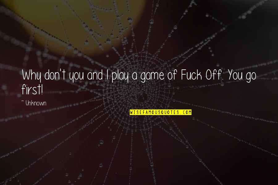 Olympus's Quotes By Unknown: Why don't you and I play a game