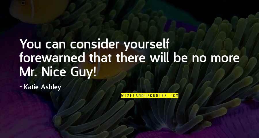 Olympussz 14 Quotes By Katie Ashley: You can consider yourself forewarned that there will