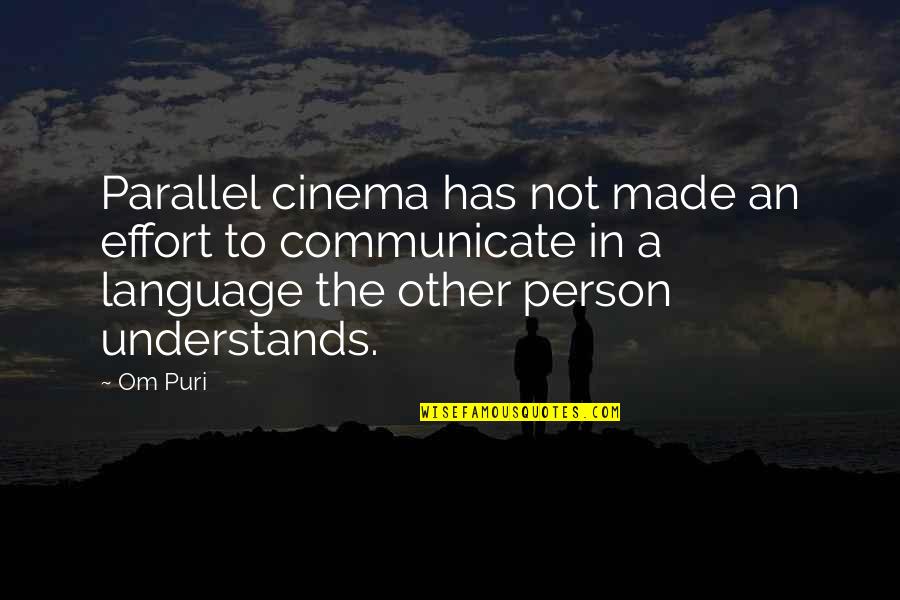 Om Puri Quotes By Om Puri: Parallel cinema has not made an effort to