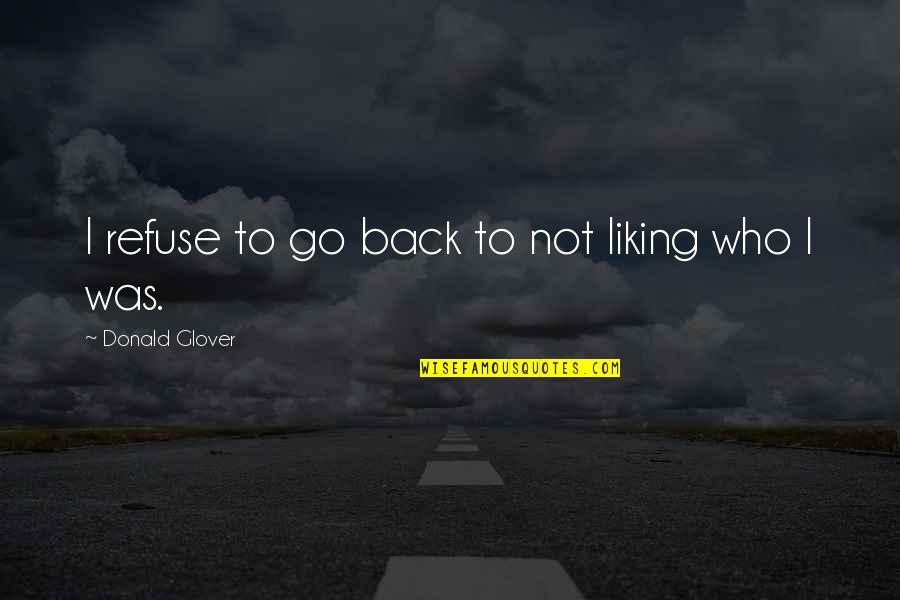 Om Stock Quote Quotes By Donald Glover: I refuse to go back to not liking Om Stock Quote Quotes By Donald Glover: I refuse to go back to not liking