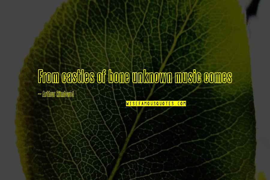 Omaanda Quotes By Arthur Rimbaud: From castles of bone unknown music comes Omaanda Quotes By Arthur Rimbaud: From castles of bone unknown music comes