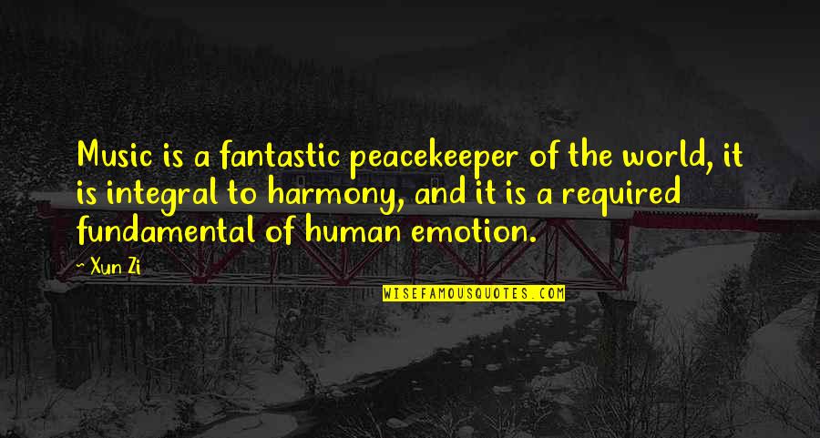Omaeda Bleach Quotes By Xun Zi: Music is a fantastic peacekeeper of the world,