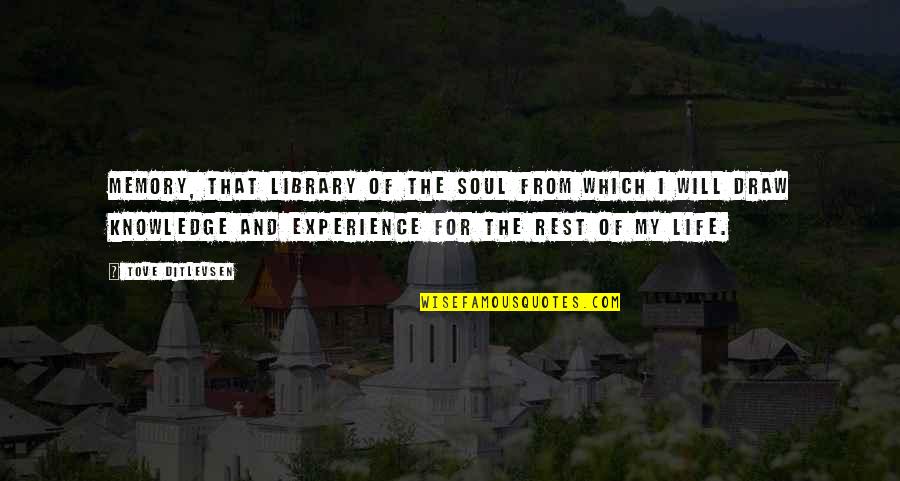 Omah Lay Quotes By Tove Ditlevsen: Memory, that library of the soul from which Omah Lay Quotes By Tove Ditlevsen: Memory, that library of the soul from which