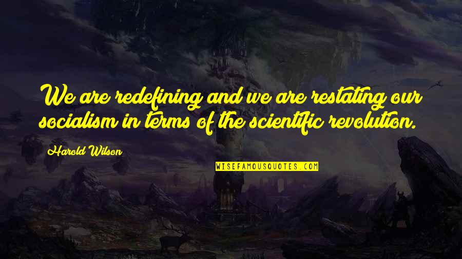 Omaha Platform Quotes By Harold Wilson: We are redefining and we are restating our Omaha Platform Quotes By Harold Wilson: We are redefining and we are restating our