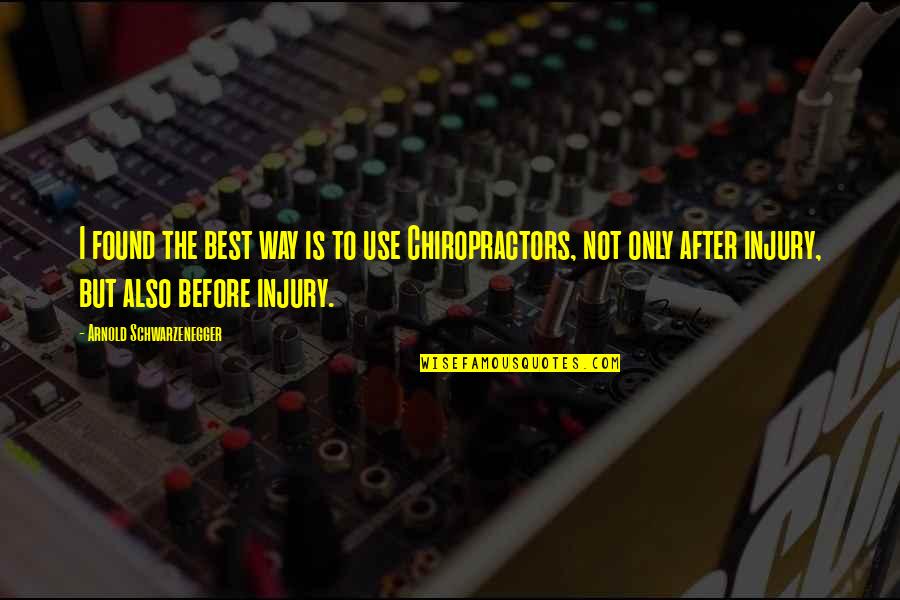 Omakuchi Narayanan Quotes By Arnold Schwarzenegger: I found the best way is to use Omakuchi Narayanan Quotes By Arnold Schwarzenegger: I found the best way is to use