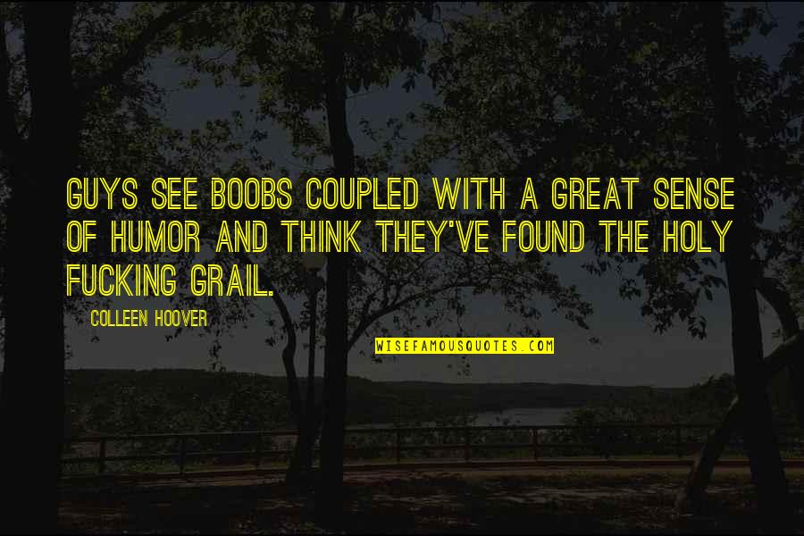 Omanathinkal Kidavo Quotes By Colleen Hoover: Guys see boobs coupled with a great sense Omanathinkal Kidavo Quotes By Colleen Hoover: Guys see boobs coupled with a great sense