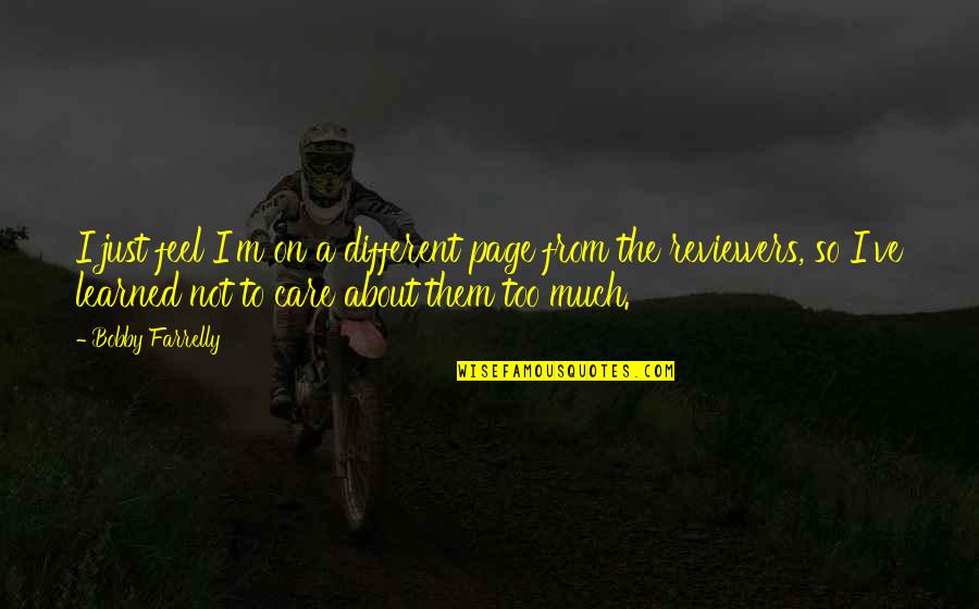 Omar Barksdale Quotes By Bobby Farrelly: I just feel I'm on a different page Omar Barksdale Quotes By Bobby Farrelly: I just feel I'm on a different page