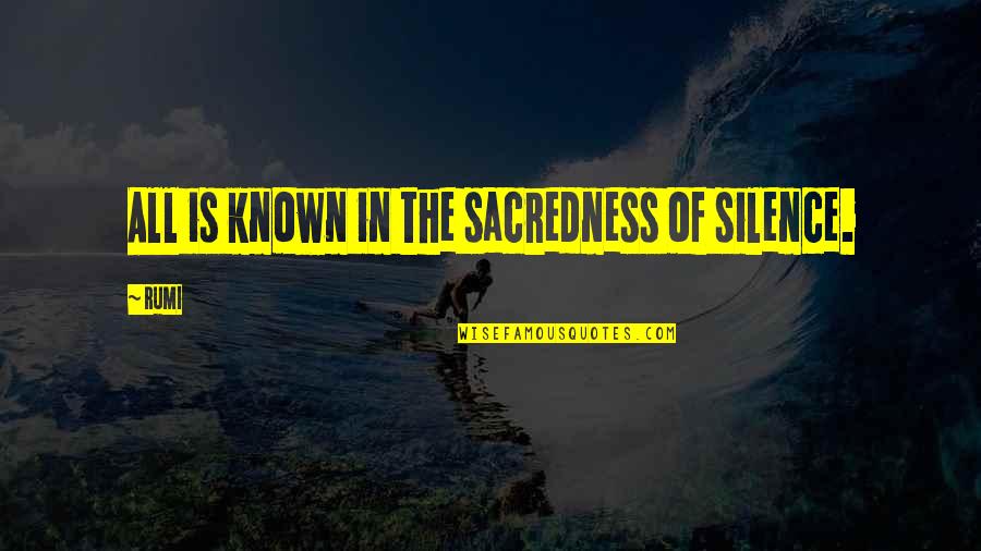 Omar Bin Al Khattab Quotes By Rumi: All is known in the sacredness of silence.