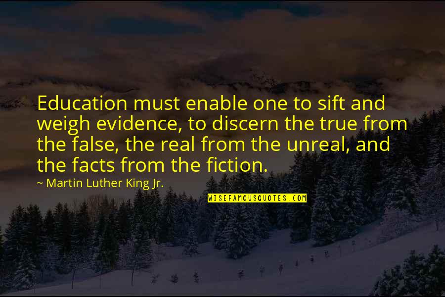 Omar Hajam Quotes By Martin Luther King Jr.: Education must enable one to sift and weigh