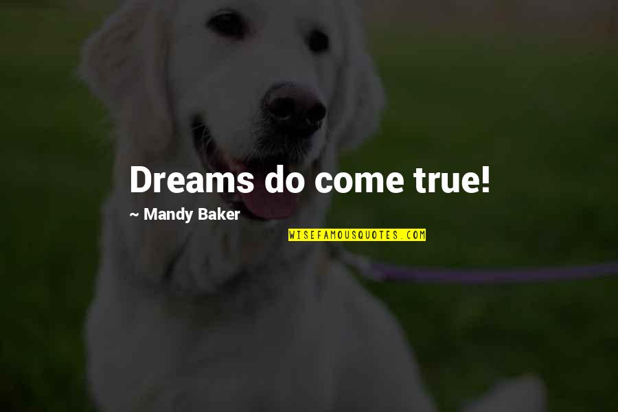Omarr Rambert Quotes By Mandy Baker: Dreams do come true!