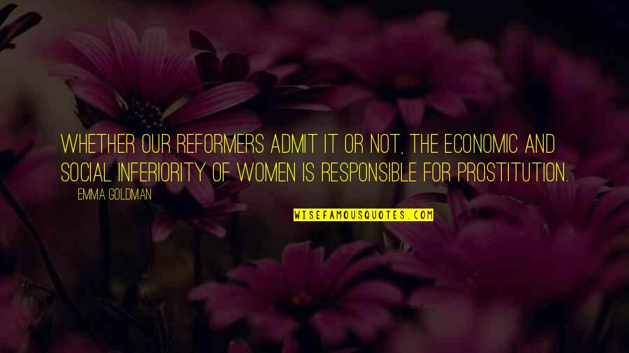 Omatsusan Quotes By Emma Goldman: Whether our reformers admit it or not, the