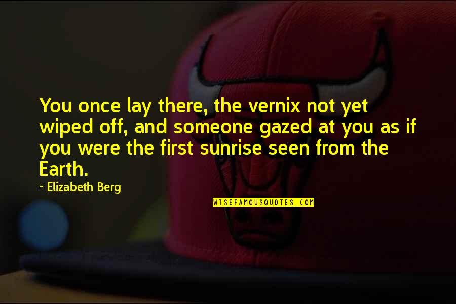 Ombibulous Quotes By Elizabeth Berg: You once lay there, the vernix not yet